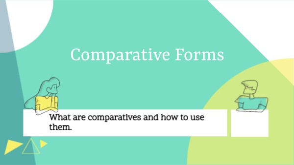 Comparative Forms | Genially