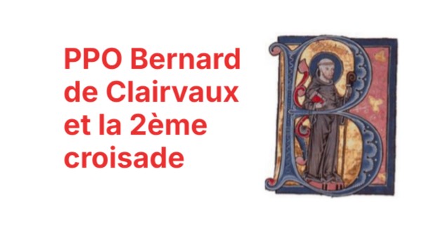 Bernard de Clairvaux et la 2ème croisade | Genially