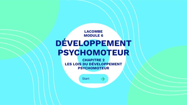 CHAP 2 les lois du dev psuchomoteur