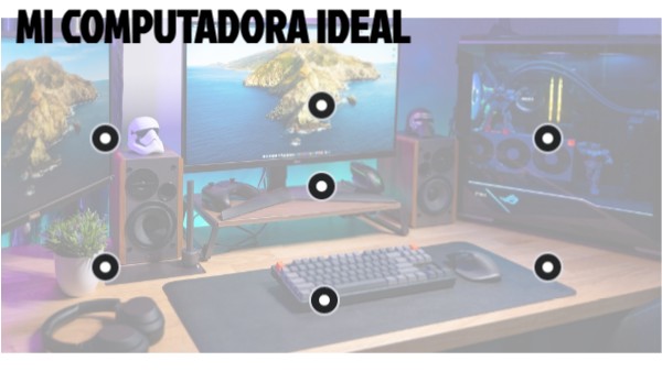 Mi computadora ideal