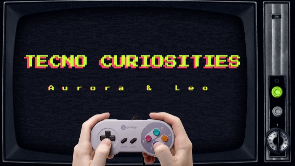 TECNO CURIOSITIES | Genially