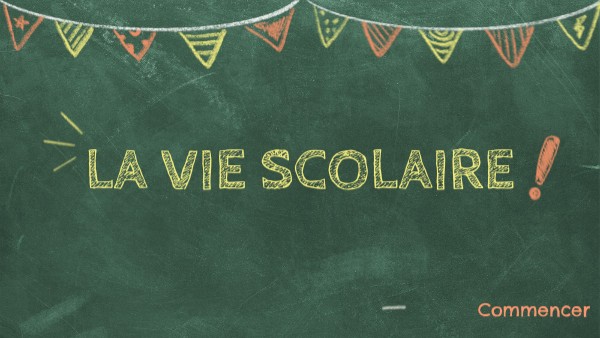 LA VIE SCOLAIRE