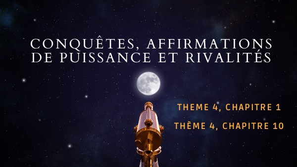 TH2 Chap 4 conquêtes, affirmations de puissances et rivalités