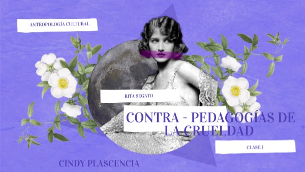 Contrapedagogías de la crueldad Rita Segato