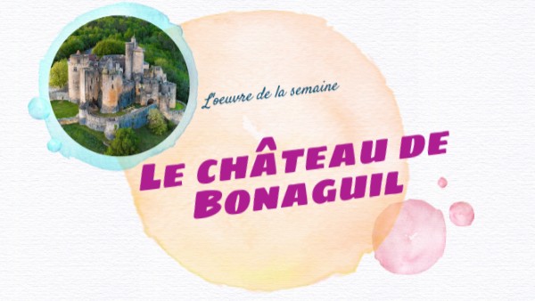 Chateau de bonaguil genially dictée hda | Genially