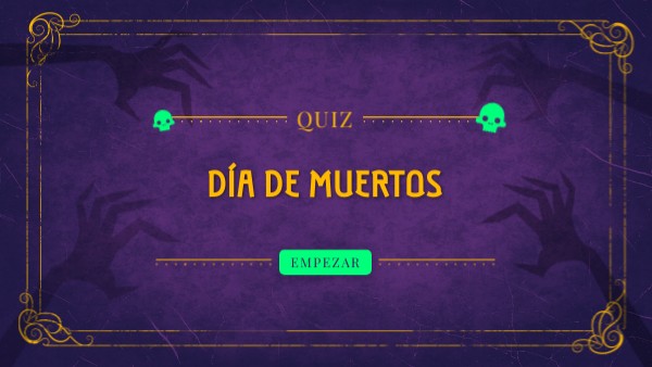 Quiz Dia de muertos