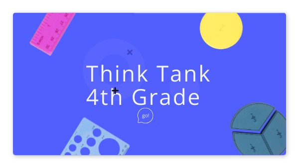 Think Tank 4th Grade | Genially