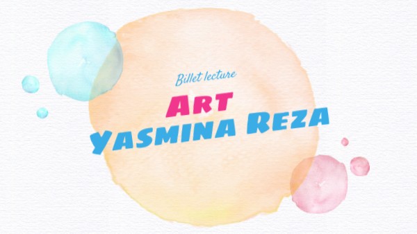 Billet lecture Noélia Art de Yasmina Reza