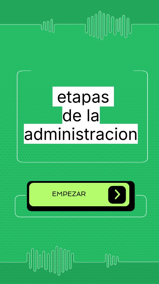 ETAPAS DE LA ADMINISTRACION | Genially