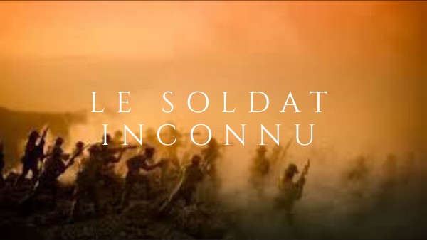 le soldat inconnu | Genially