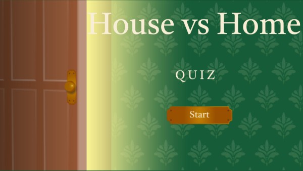 House vs Home QUIZ