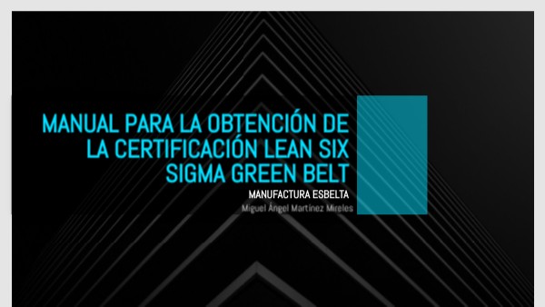 Manual para la Obtención de la Certificación Lean Six Sigma Green Belt