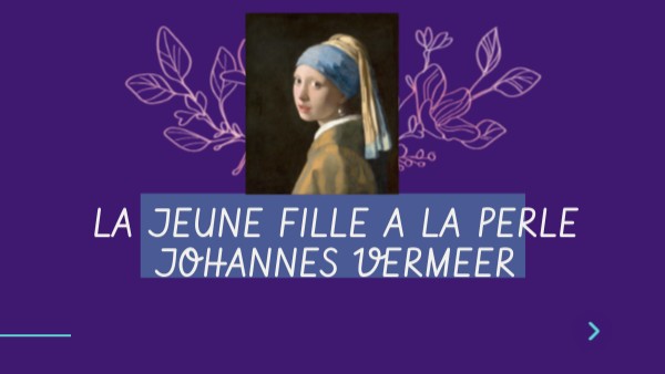 LA JEUNE FILLE A LA PERLE | Genially