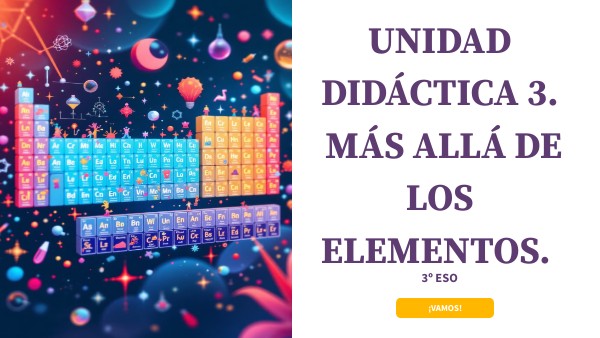 UD3. MÁS ALLÁ DE LOS ELEMENTOS | Genially