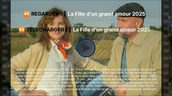 [VO𝙸R] "La Fille d'un grand amour" StreamingVF Complet Entier Françai