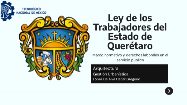 Ley de los Trabajadores del Estado de Querétaro | Genially