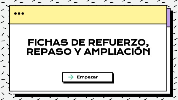 Fichas de refuerzo, repaso y ampliación | Genially
