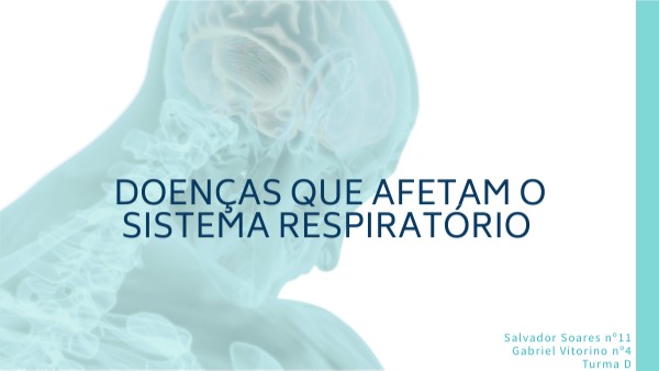 DOENÇAS QUE AFETAM O sISTEMA RESPIRATÓRIO | Genially