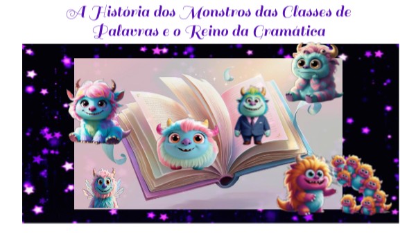 A História dos Monstros das Classes de Palavras | Genially