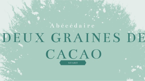 DEUx graines de cacao | Genially