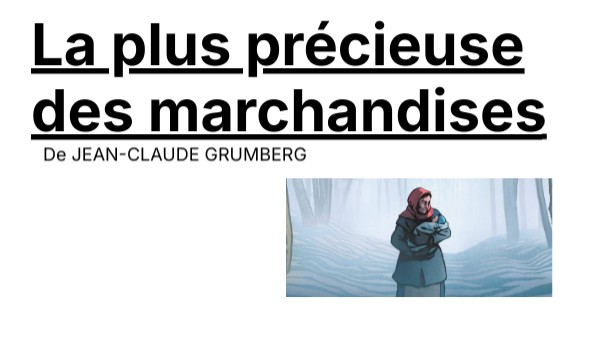La plus précieuse des marchandises | Genially