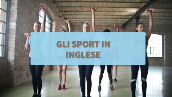 GLI SPORT IN INGLESE | Genially