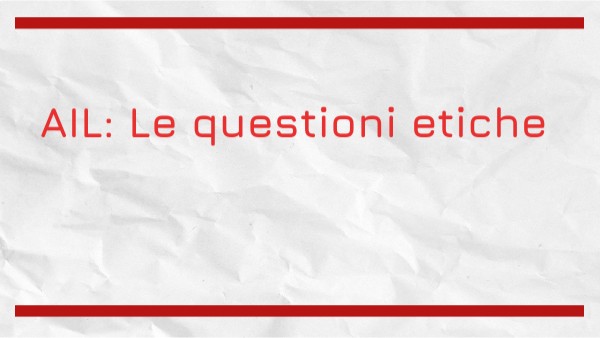AIL: Le questioni etiche | Genially