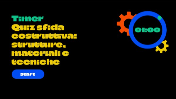 Timer Quiz sfida costruttiva: strutture, materiali e tecniche | Genially