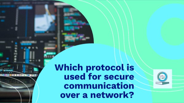 Which protocol is used for secure communication over a network? | Genially