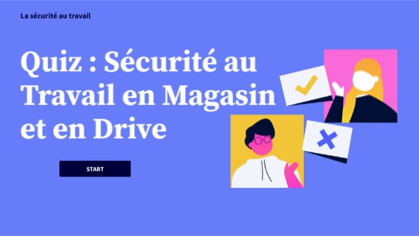 Quiz : Sécurité au Travail en Magasin et en Drive | Genially