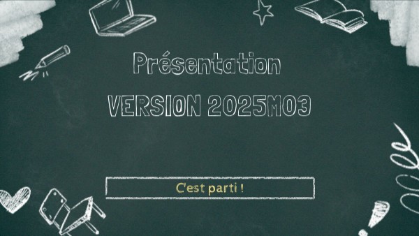 Présentation VERSION 2025M03 | Genially