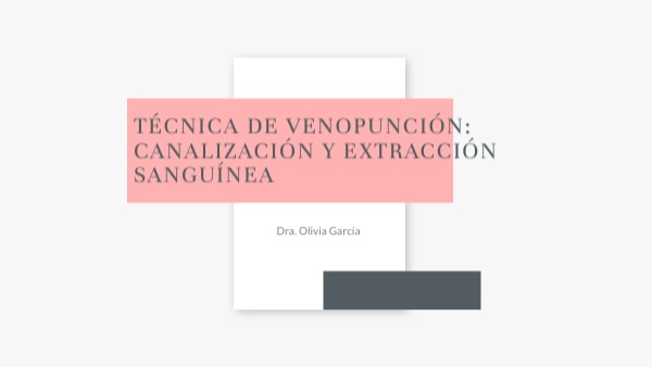 Técnica de Venopunción: Canalización y Extracción Sanguínea | Genially