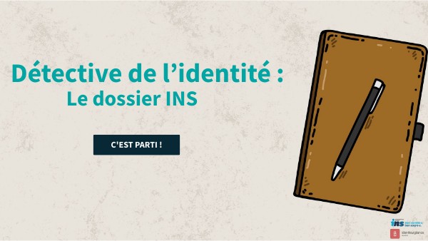 Détectives de l’identité : Le dossier INS | Genially
