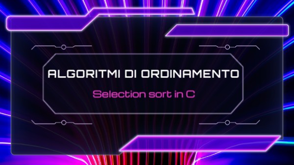Algoritmi di ordinamento: selection sort | Genially