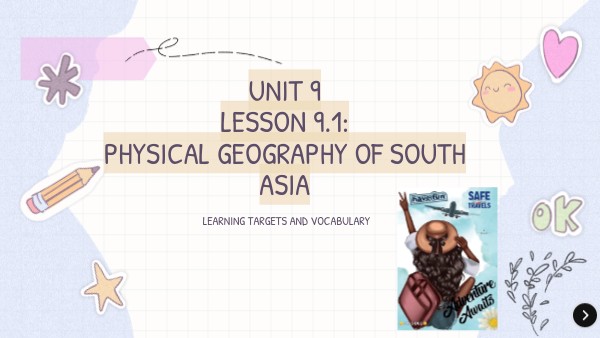 Keegan 9.1: Physical Geography of South Asia | Genially