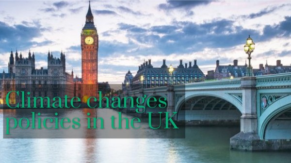 Climate changes policies in the UK | Genially
