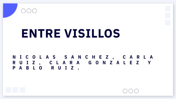 ENTRE VISILLOS | Genially