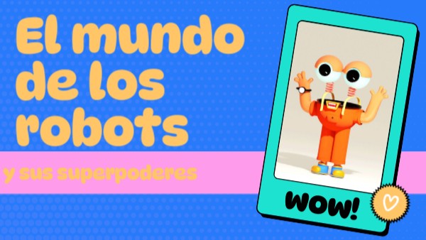 El mundo de los robots | Genially