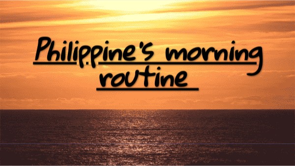 Philippine's morning routine | Genially