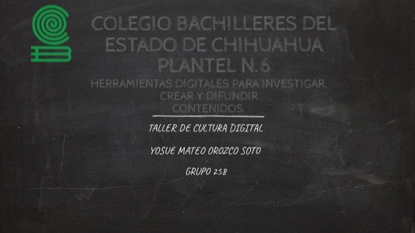 colegio bachilleres del estado de chihuahua plantel n.6 | Genially