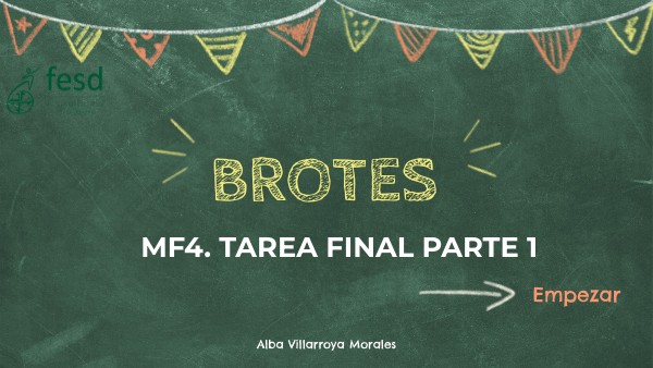 BROTES - MF4 TAREA FINAL | Genially