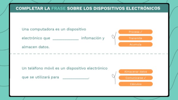 Completar la frase sobre los dispositivos electrónicos | Genially