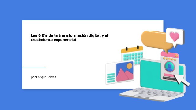 Las 6 D’s de la transformación digital y el crecimiento exponencial ...