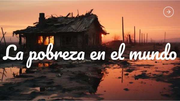 La pobreza en el mundo | Genially