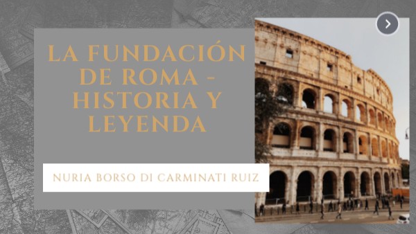 La Fundación de Roma - Historia y Leyenda | Genially