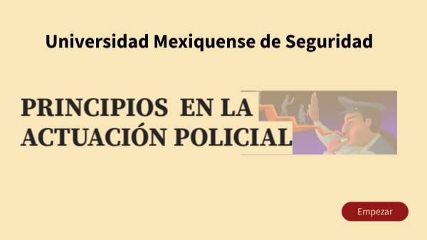 PRINCIPIOS EN LA ACTUACIÓN POLICIAL | Genially