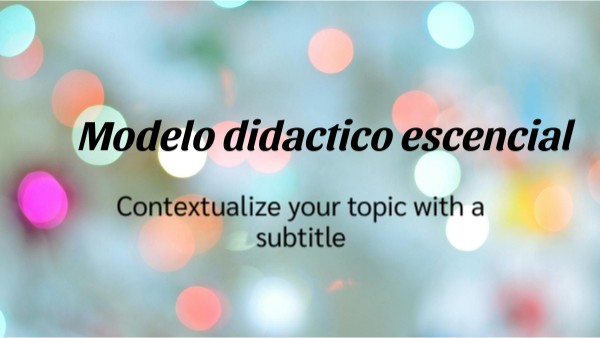 Modelo didactico escencial | Genially