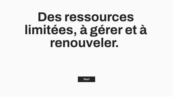 Des ressources limitées, à gérer et à renouveler. | Genially