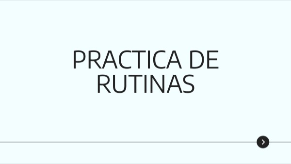 PRACTICA DE RUTINAS | Genially