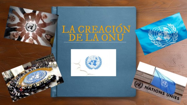 La Creación de la ONU | Genially
